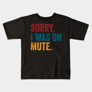 Sorry I Was On Mute Funny Chat Couple Kids T-Shirt